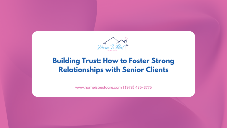 Building Trust: How to Foster Strong Relationships with Senior Clients