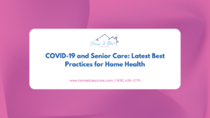 COVID-19 and Senior Care: Latest Best Practices for Home Health