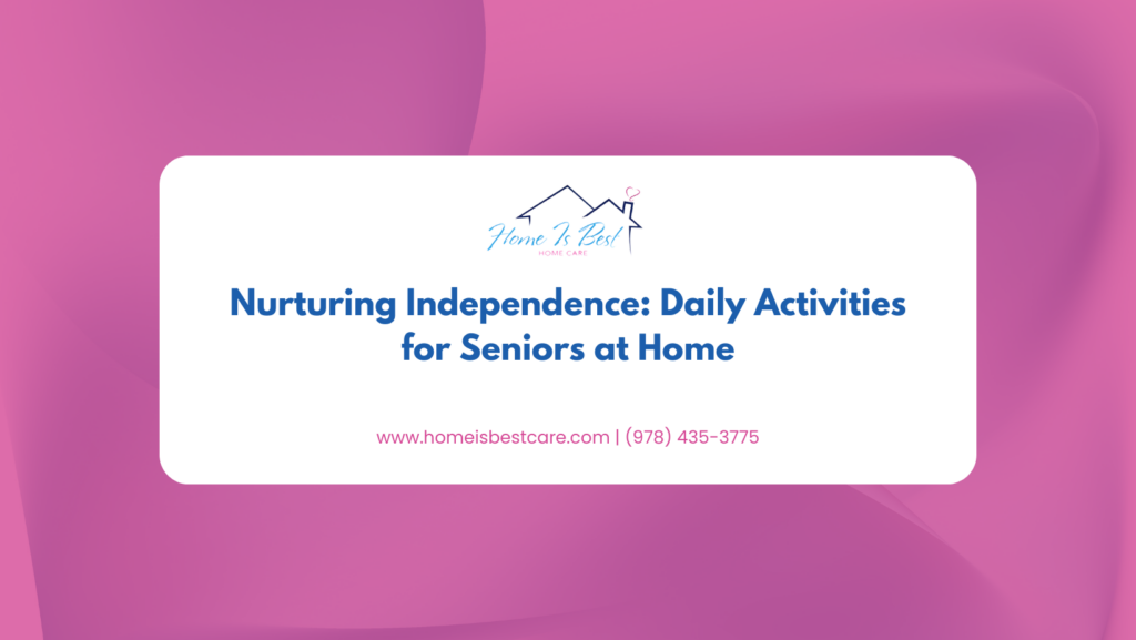 Nurturing Independence: Daily Activities for Seniors at Home